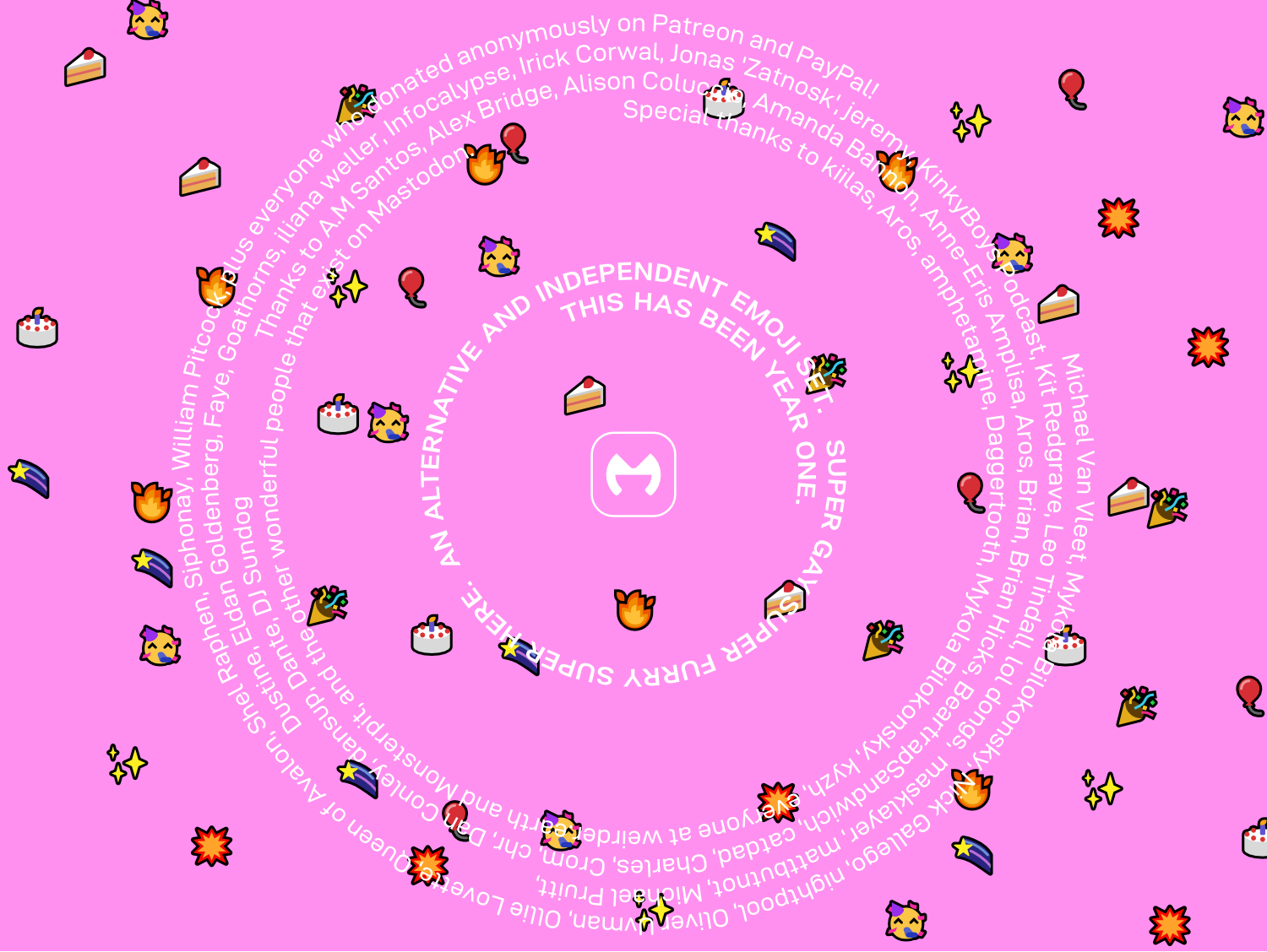 Pink background with scattered party-related emoji. There's a white Mutant Standard logo in the middle with various lines of text arranged in circles surrounding the logo - 'THIS HAS BEEN YEAR ONE' 'AN ALTERNATIVE AND INDEPENDENT EMOJI SET. SUPER GAY SUPER FURRY SUPER HERE.' More outer circles give special thanks to various people and thank all of the non-anonymous donors by name and anonymous donors also.